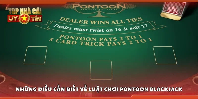 Những điều cần biết về luật chơi pontoon blackjack