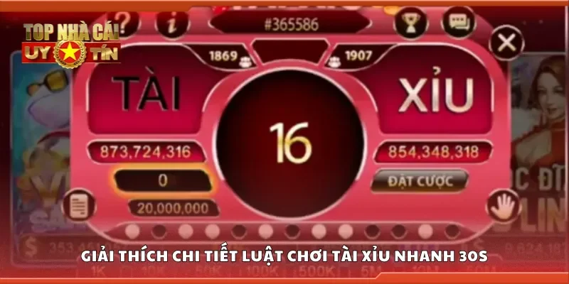 Giải thích chi tiết luật chơi tài xỉu nhanh 30s