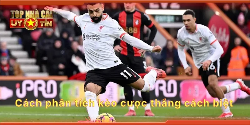 Cách phân tích kèo cược thắng cách biệt