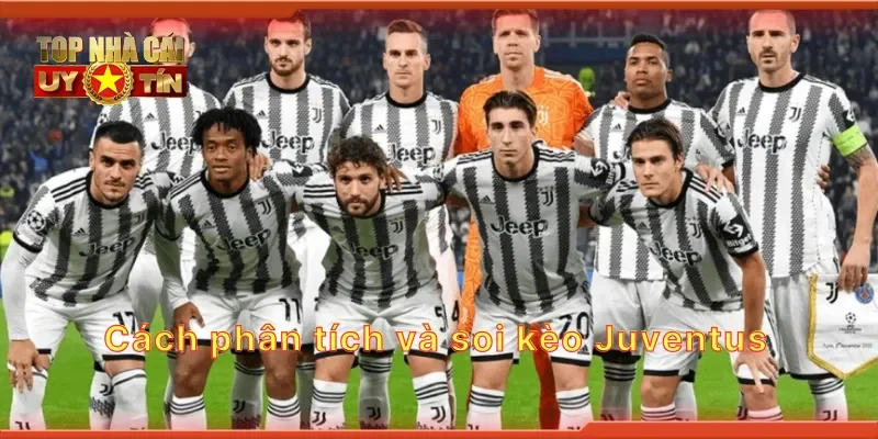 Cách phân tích và soi kèo Juventus