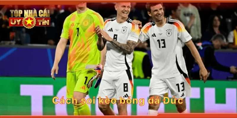 Cách soi kèo bóng đá Đức
