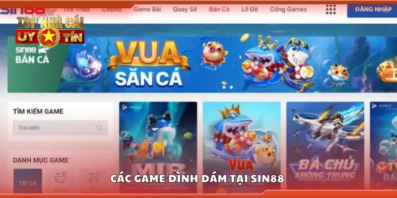 Các game đình đám tại Sin88