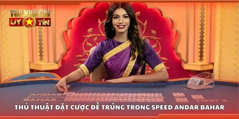 Thủ thuật đặt cược dễ trúng trong speed andar bahar
