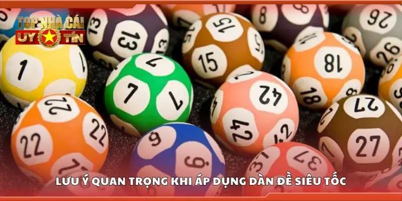 Các lưu ý quan trọng khi áp dụng dàn đề siêu tốc