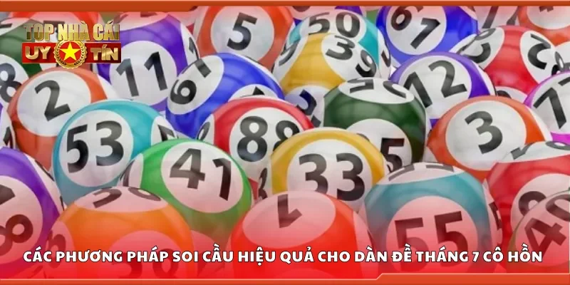 Phương pháp soi cầu hiệu quả cho dàn đề tháng 7 cô hồn