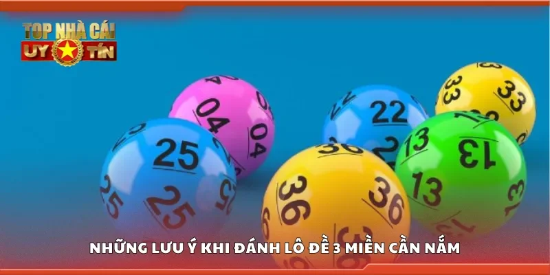 Các lưu ý khi đánh lô đề 3 miền cần nắm