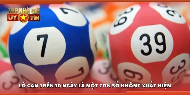 Lô gan trên 10 ngày là một con số đã không xuất hiện trong thời gian dài