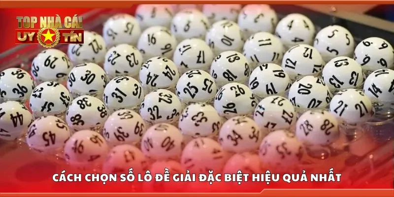 Cách chọn số lô đề giải đặc biệt hiệu quả nhất