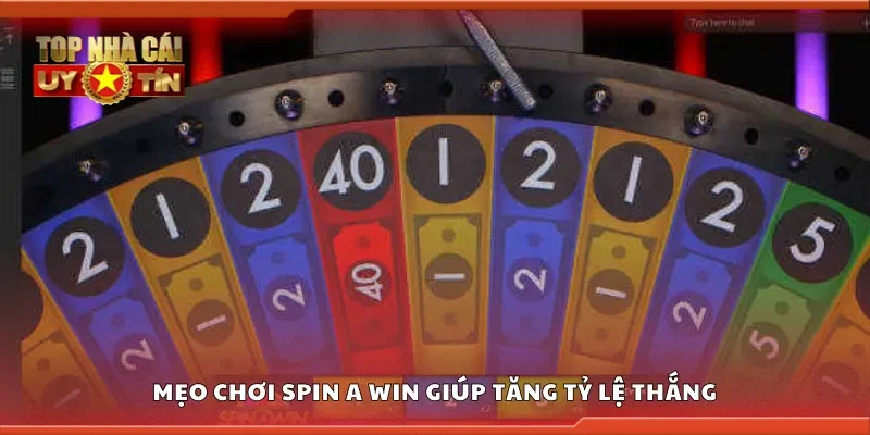 Top mẹo chơi Spin a Win giúp tăng tỷ lệ thắng