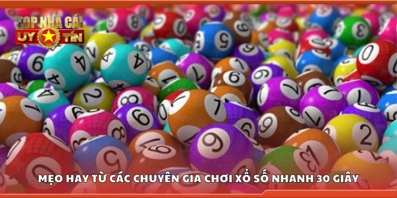 Mẹo hay từ các chuyên gia chơi xổ số nhanh 30 giây