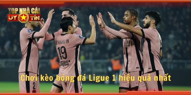 Chơi kèo bóng đá Ligue 1 hiệu quả nhất