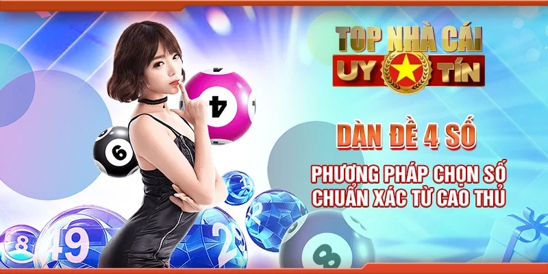 Dàn đề 4 số - Phương pháp chọn số chuẩn xác từ cao thủ