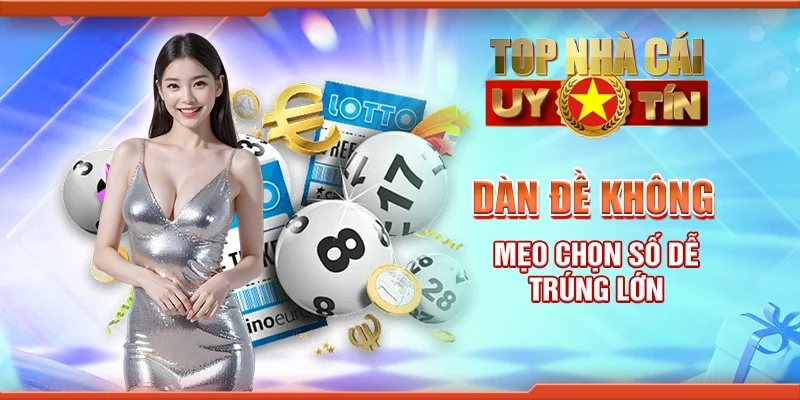 Dàn đề không chia hết cho 3 - Mẹo chọn số dễ trúng lớn