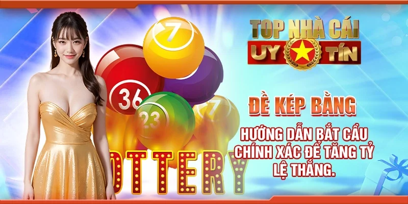 Đề kép bằng - Hướng dẫn bắt cầu chính xác để tăng tỷ lệ thắng