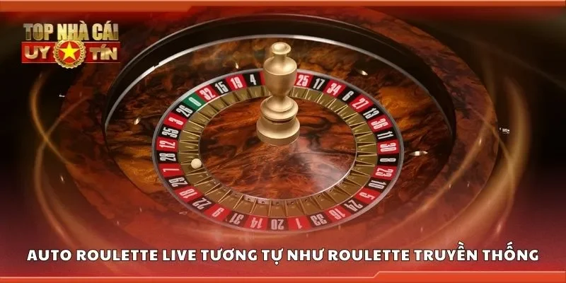 Auto roulette live tương tự như roulette truyền thống