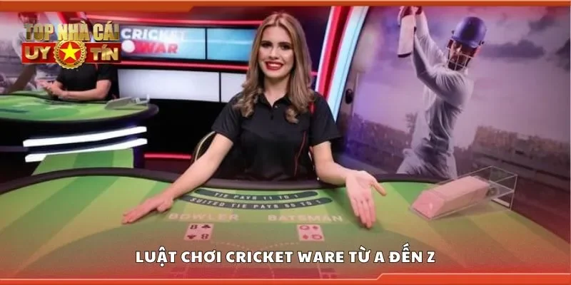 Luật chơi cricket ware từ a đến z