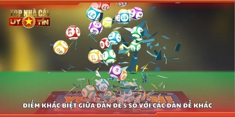 Điểm khác biệt giữa dàn đề 5 số với các dàn đề khác