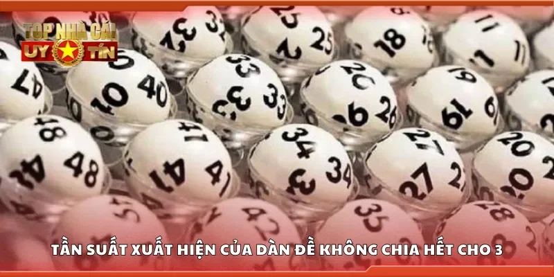 Tần suất xuất hiện của dàn đề không chia hết cho 3