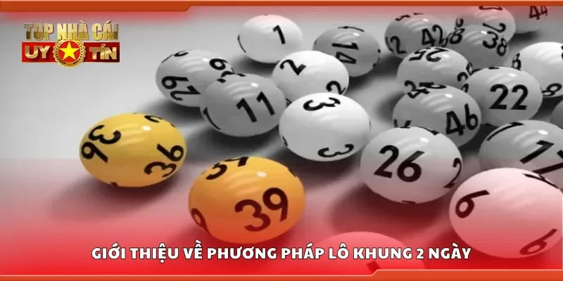 Giới thiệu về phương pháp lô khung 2 ngày