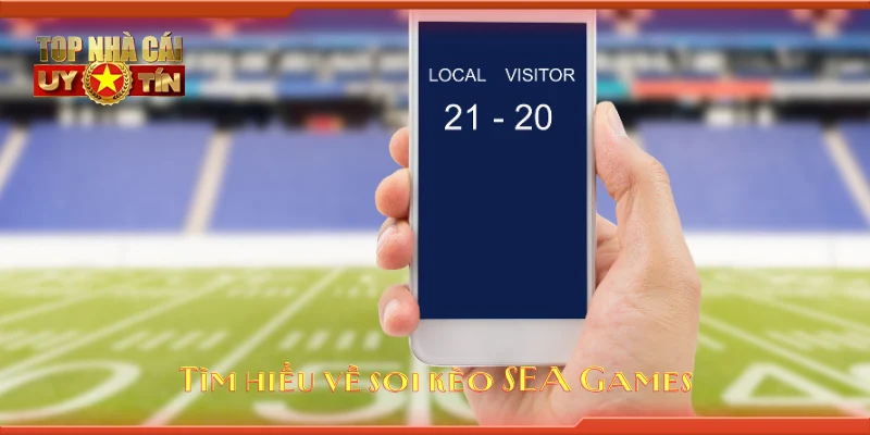 Tìm hiểu về soi kèo SEA Games