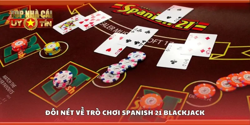 Đôi nét về trò chơi spanish 21 blackjack