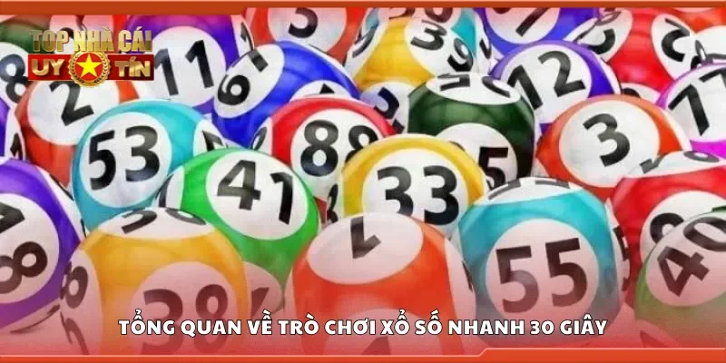 Tổng quan về trò chơi xổ số nhanh 30 giây