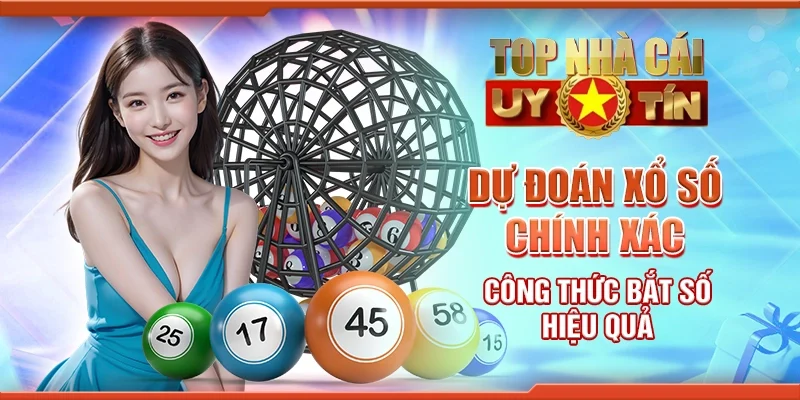 Dự đoán xổ số chính xác - Công thức bắt số hiệu quả