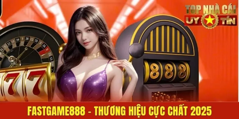 Fastgame888 - Sân Chơi Giải Trí Trực Tuyến Tiềm Năng 2025