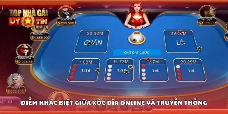 Điểm khác biệt giữa xóc đĩa online và truyền thống