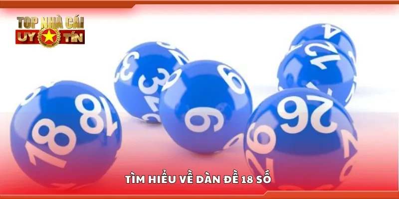 Tìm hiểu về dàn đề 18 số