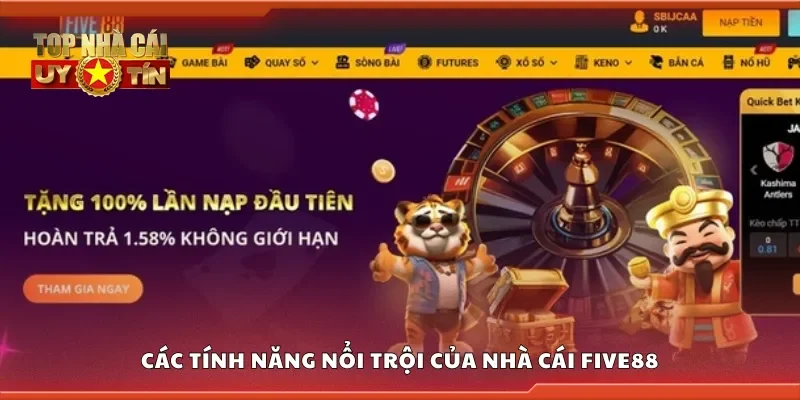 Các tính năng nổi trội của nhà cái Five88