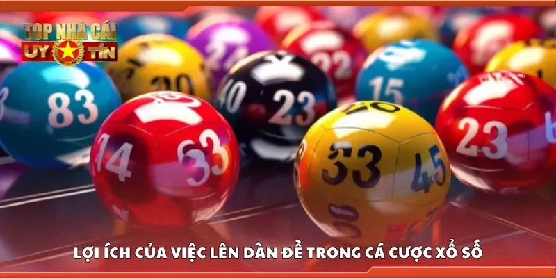 Lợi ích của việc lên dàn đề trong cá cược xổ số