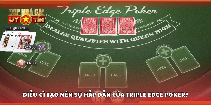 Điều gì tạo nên sự hấp dẫn của triple edge poker?