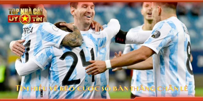 Tìm hiểu về kèo cược số bàn thắng chẵn lẻ