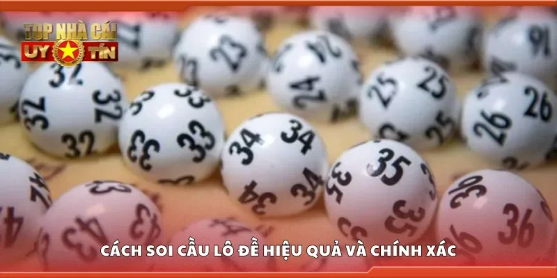 Các phương pháp soi cầu lô đề chuẩn xác