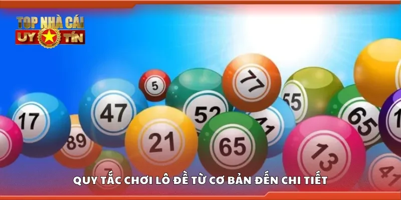 Quy tắc chơi lô đề từ cơ bản đến chi tiết