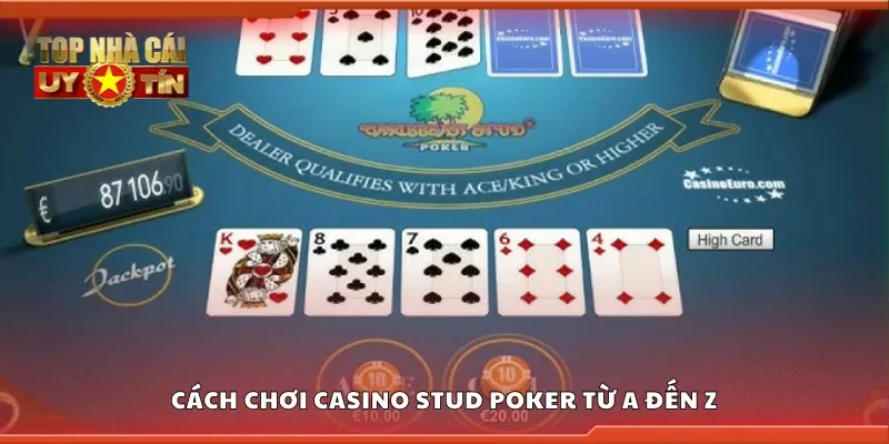 Hướng dẫn chơi Casino Stud Poker từ A đến Z