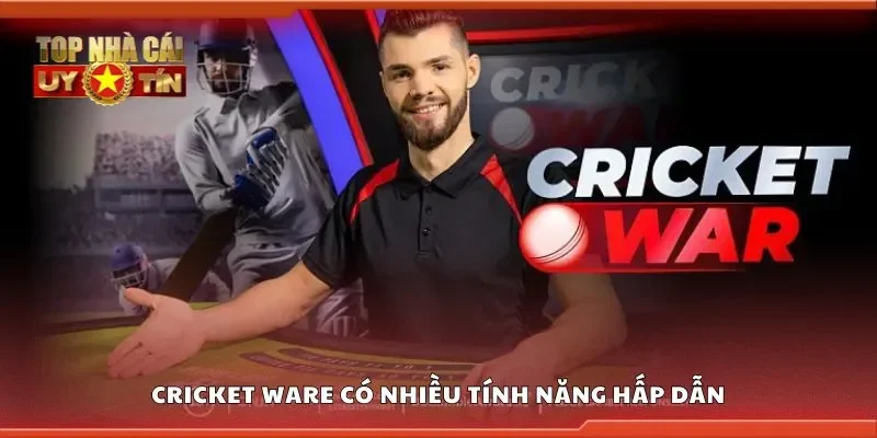 Cricket ware có nhiều tính năng hấp dẫn