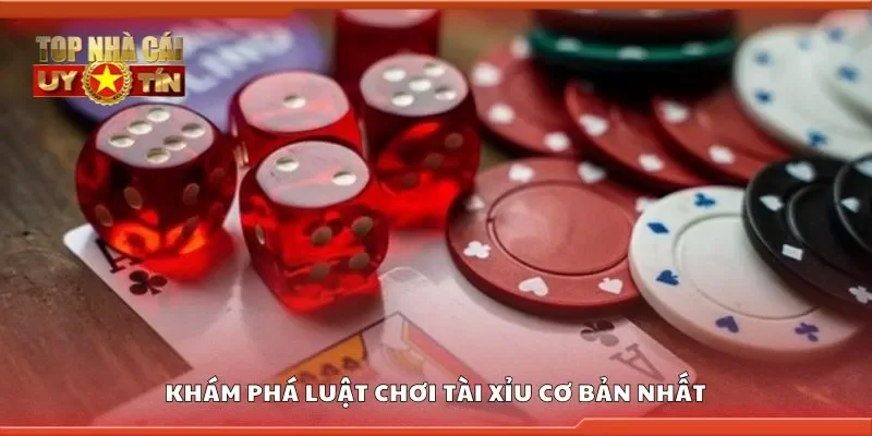 Khám phá luật chơi tài xỉu cơ bản nhất