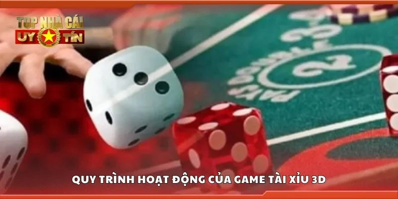 Quy trình hoạt động của game tài xỉu 3D