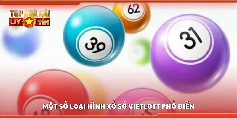 Các loại hình xổ số Vietlott phổ biến