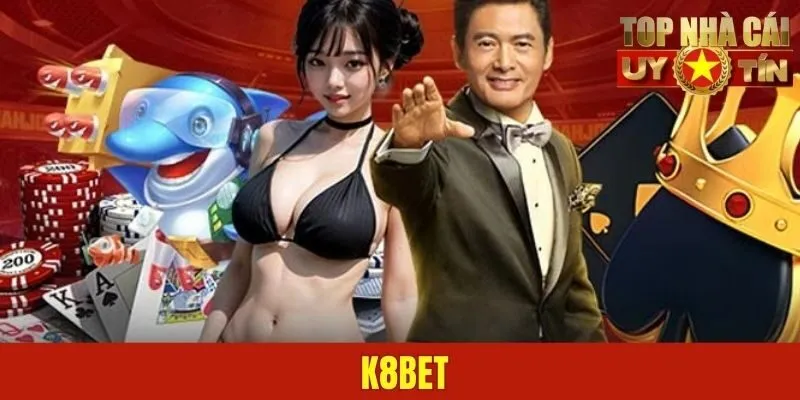 K8Bet - Thiên Đường Giải Trí Lý Tưởng Cho Game Thủ