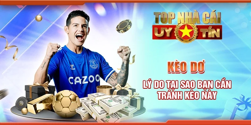 Kèo Dơ: Lý Do Tại Sao Bạn Cần Tránh Kèo Này Cùng Nền Tảng