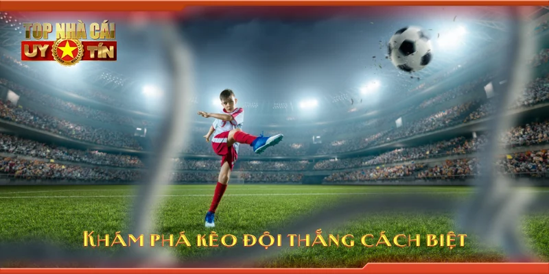 Khám phá kèo đội thắng cách biệt