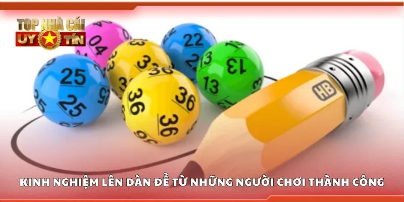 Kinh nghiệm lên dàn đề từ những người chơi thành công