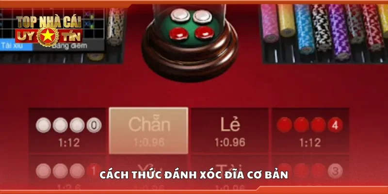 Hướng dẫn cách thức đánh xóc đĩa cơ bản
