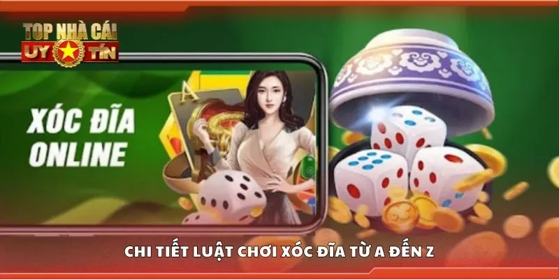 Chi tiết luật chơi xóc đĩa từ a đến z