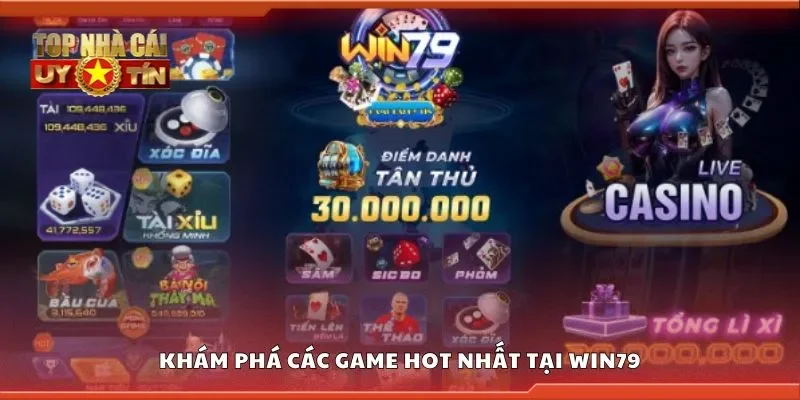 Khám phá các game hot nhất tại Win79
