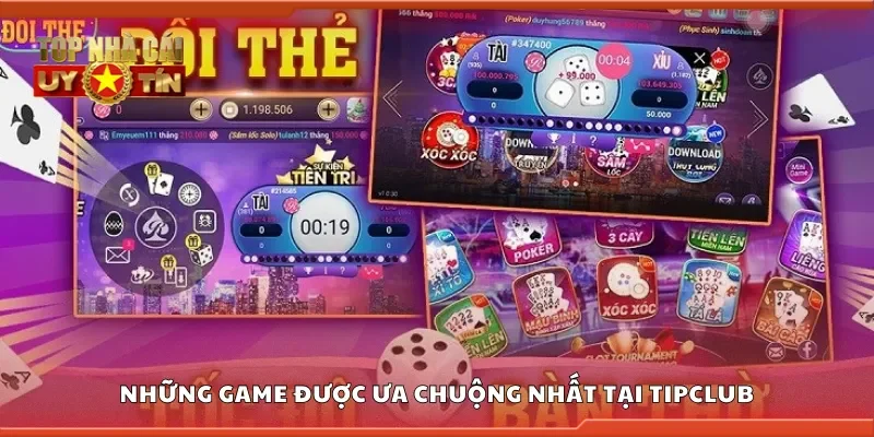 Những game được ưa chuộng nhất tại Tipclub