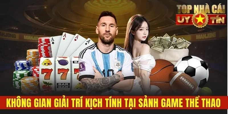 Không gian giải trí kịch tính tại sảnh game thể thao